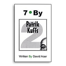"7 By Patrik Kuffs" by David Acer, Vol. 1 in the "7 By" Series -